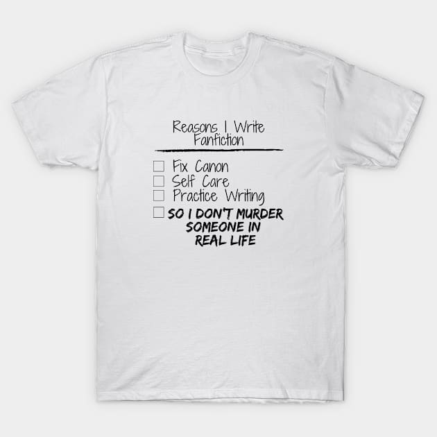 Reasons I Write Fanfiction T-Shirt by Geeky Girl Experience 